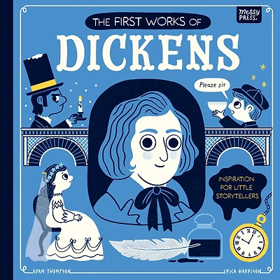 The First Works of Dickens: Inspiration for Little Storytellers