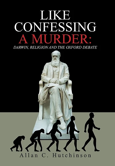 Like Confessing A Murder: Darwin, Religion And The Oxford Debate