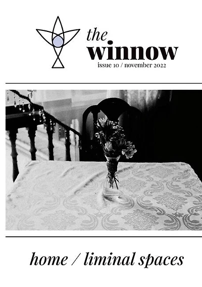 The winnow's dual-theme issue, home / liminal space