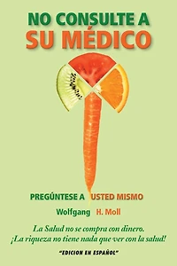 No Consulte a Su Medico: Preguntese Usted Mismo