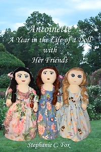 Antoinette: a Year the Life of Doll with Her Friends