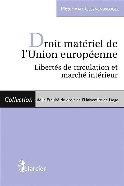 Droit matériel de l'Union européenne: libertés de circulation et marché intérieur