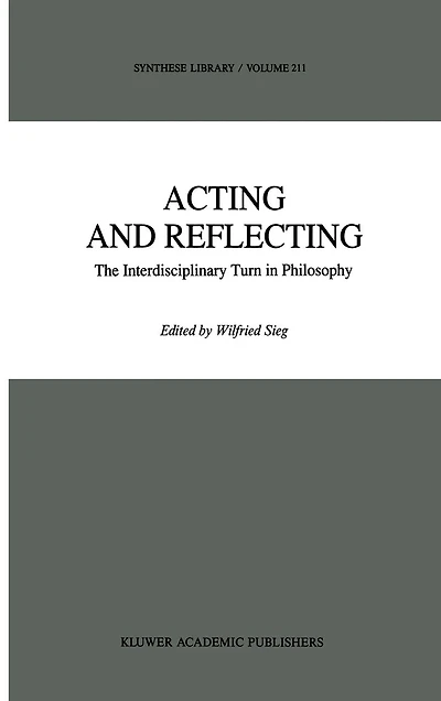 Acting and Reflecting: The Interdisciplinary Turn Philosophy
