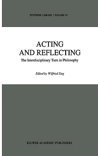 Acting and Reflecting: The Interdisciplinary Turn Philosophy