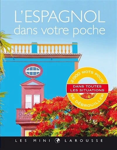 L' espagnol dans votre poche: 2.000 mots pour se débrouiller dans toutes les situations