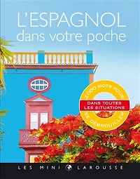 L' espagnol dans votre poche: 2.000 mots pour se débrouiller dans toutes les situations