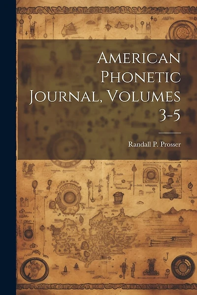 American Phonetic Journal, Volumes 3-5