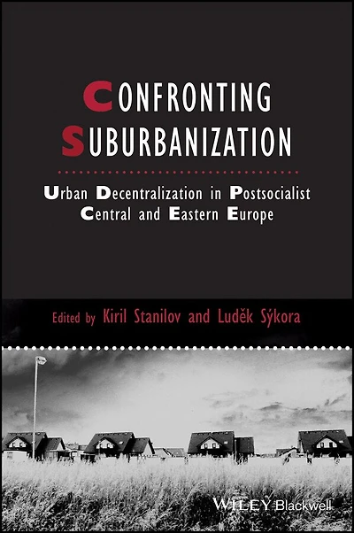 Confronting Suburbanization: Urban Decentralization Postsocialist Central and Eastern Europe