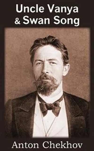 Uncle Vanya & Swan Song