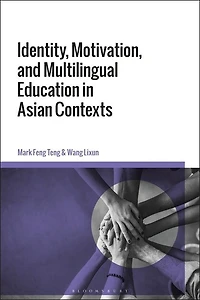 Identity, Motivation, and Multilingual Education in Asian Contexts