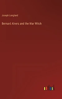 Bernard Alvers and the War Witch