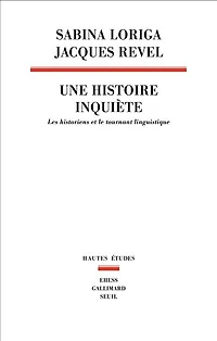 Une histoire inquiète: les historiens et le tournant linguistique