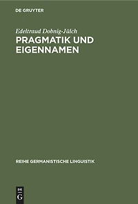 Pragmatik und Eigennamen: Untersuchungen zur Theorie und Praxis der Kommunikation mit Eigennamen besonders von Zuchttieren