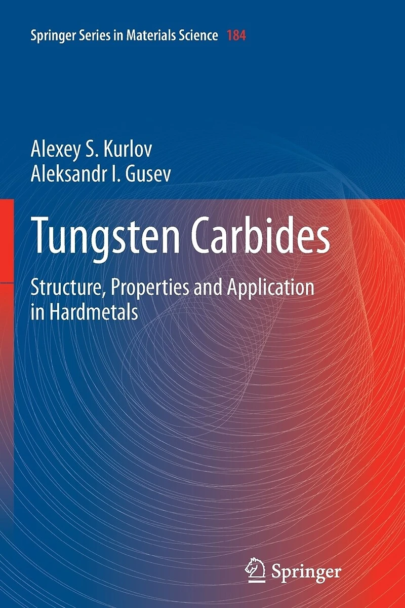 Tungsten Carbides: Structure, Properties And Application Hardmetals