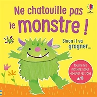 Ne chatouille pas le monstre !: sinon il va grogner...