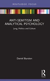 Anti-Semitism and Analytical Psychology: Jung, Politics Culture