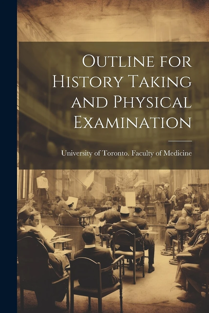 Outline for History Taking and Physical Examination
