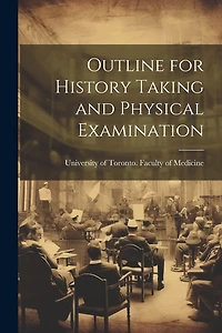 Outline for History Taking and Physical Examination