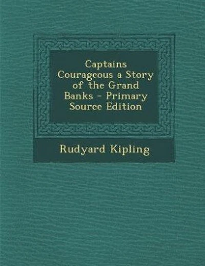Captains Courageous a Story of the Grand Banks - Primary Source Edition