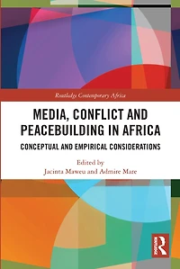 Media, Conflict and Peacebuilding Africa: Conceptual Empirical Considerations