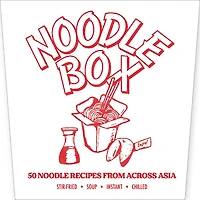Noodle Box: Order in with 45 delicious recipes from Asia