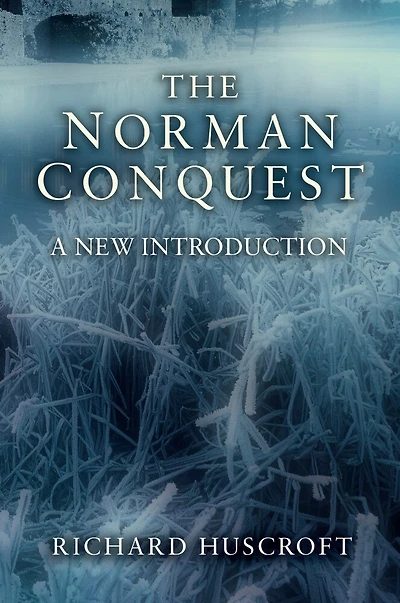 The Norman Conquest: A New Introduction