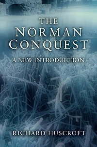 The Norman Conquest: A New Introduction