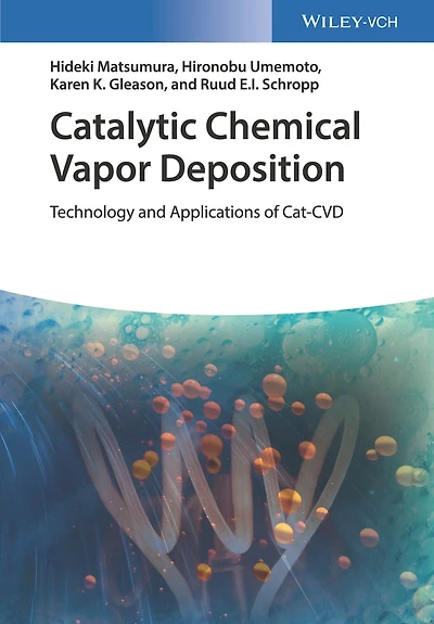 Catalytic Chemical Vapor Deposition: Technology And Applications Of Cat-cvd