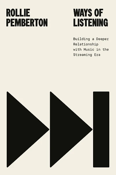 Ways of Listening: Building a Deeper Relationship with Music the Streaming Era