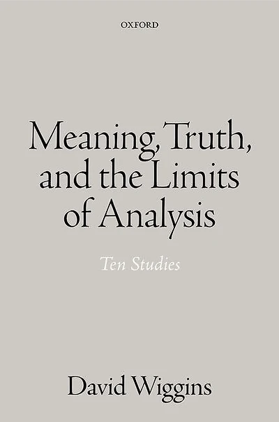 Language, Meaning, Truth, and the Limit of Analysis: Ten Studies