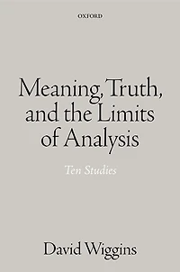 Language, Meaning, Truth, and the Limit of Analysis: Ten Studies