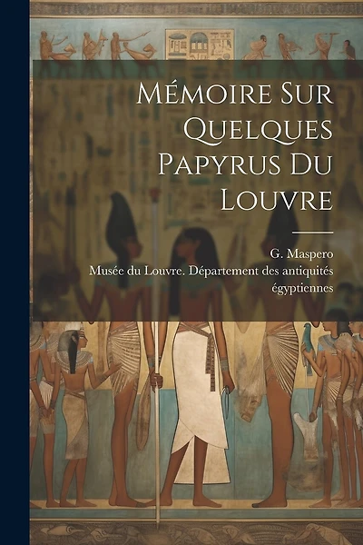 Mémoire sur quelques papyrus du Louvre