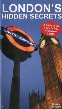 London's Hidden Secrets: A Guide to the City's Quirky & Unusual Sights