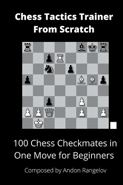 100 Chess Checkmates in One Move for Beginners