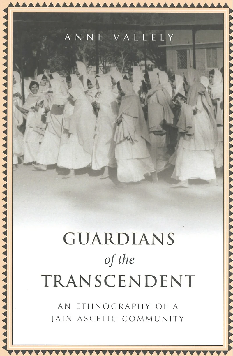 Guardians of the Transcendent: An Ethnography a Jain Ascetic Community