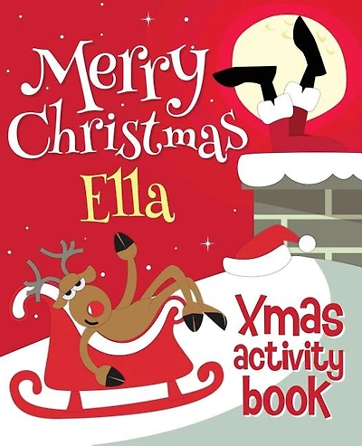 Merry Christmas Ella - Xmas Activity Book: (Personalized Children's Activity Book)