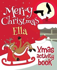 Merry Christmas Ella - Xmas Activity Book: (Personalized Children's Activity Book)