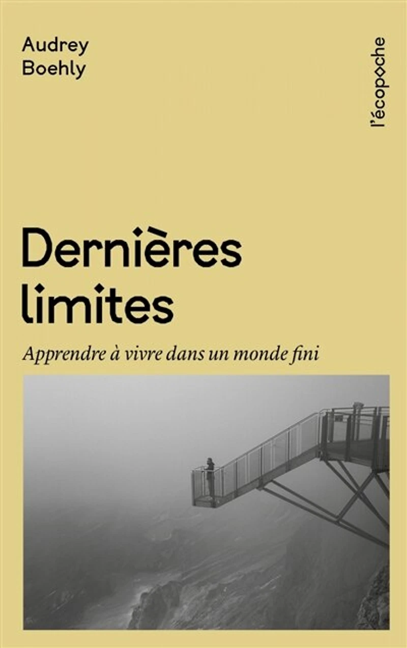 Dernières limites: apprendre à vivre dans un monde fini