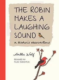 The Robin Makes a Laughing Sound: A Birder's Observations