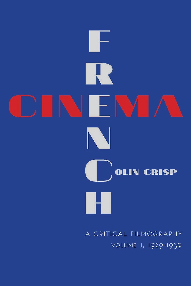 French Cinema—A Critical Filmography: Volume 2, 1940?1958