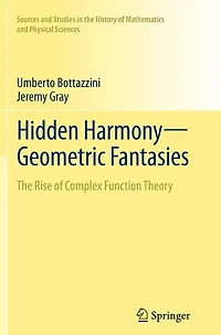 Hidden Harmony-Geometric Fantasies: The Rise of Complex Function Theory
