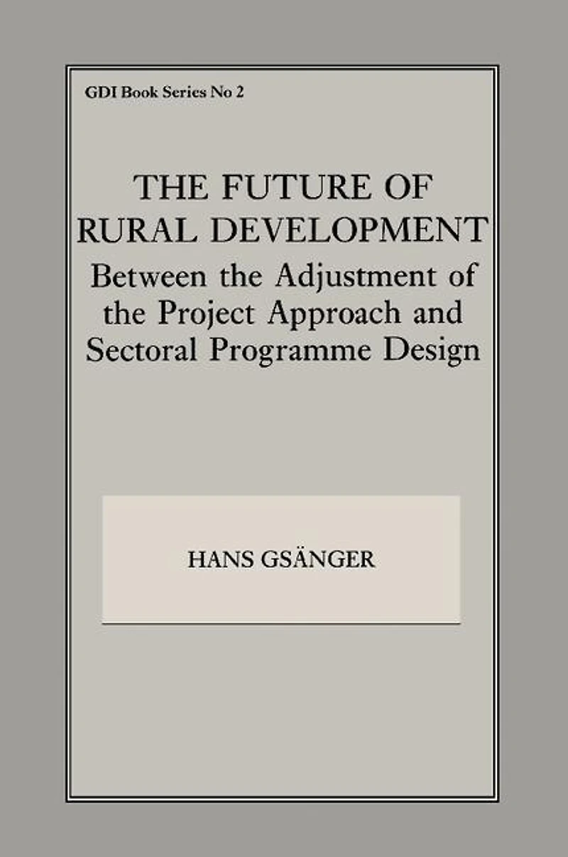 the Future of Rural Development: Between Adjustment Project Approach and Sectoral Programme Desig