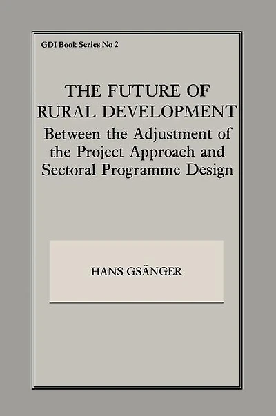 the Future of Rural Development: Between Adjustment Project Approach and Sectoral Programme Desig