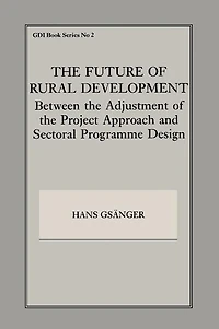 the Future of Rural Development: Between Adjustment Project Approach and Sectoral Programme Desig