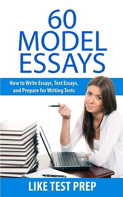 60 Model Essays: for Writing Tests