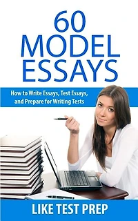 60 Model Essays: for Writing Tests