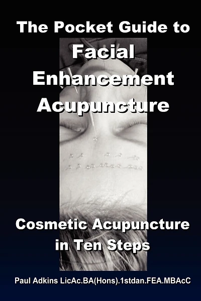 The Pocket Guide To Facial Enhancement Acupuncture