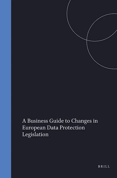 A Business Guide to Changes in European Data Protection Legislation