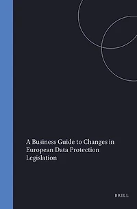 A Business Guide to Changes in European Data Protection Legislation
