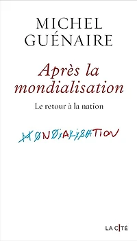 Après la mondialisation: le retour à nation